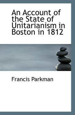 Book cover for An Account of the State of Unitarianism in Boston in 1812