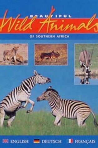 Cover of Beautiful Wild Animals of Southern Africa