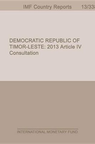 Cover of Democratic Republic of Timor-Leste: 2013 Article IV Consultation