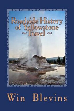 Cover of Roadside History of Yellowstone Travel