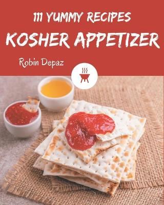 Book cover for 111 Yummy Kosher Appetizer Recipes