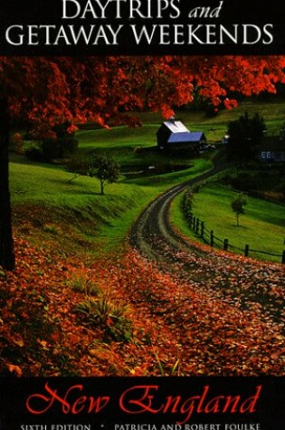 Cover of Daytrips and Getaway Weekends in New England