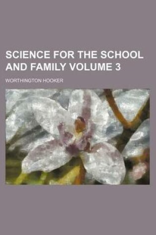 Cover of Science for the School and Family Volume 3