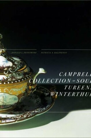 Cover of The Campbell Collection of Soup Tureens at Winterthur