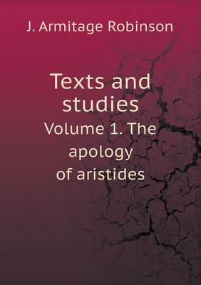 Book cover for Texts and studies Volume 1. The apology of aristides