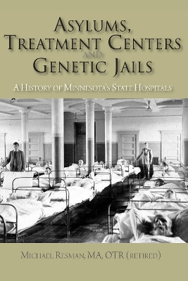 Book cover for Asylums, Treatment Centers, and Genetic Jails