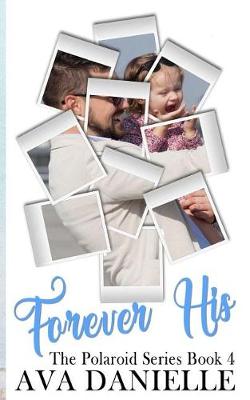 Book cover for Forever His (The Polaroid Series) Book 4