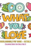 Book cover for Coloring Book for Girls Age 6 (Do What You Love)