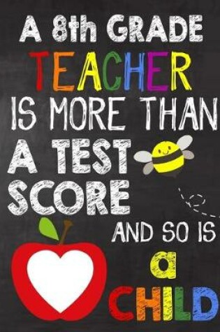 Cover of A 8th Grade Teacher is More Than a Test Score and So is a Child