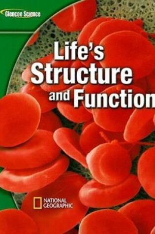 Cover of Glencoe Life iScience Modules: Life's Structure and Function, Student Edition