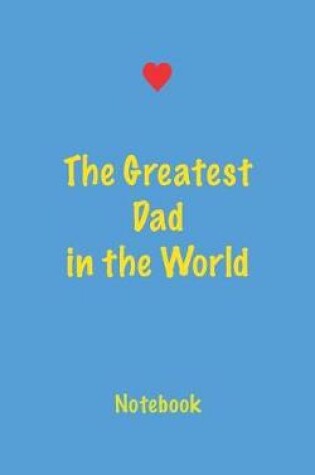 Cover of The Greatest Dad in the World Notebook