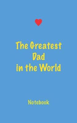 Book cover for The Greatest Dad in the World Notebook