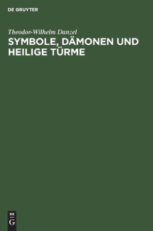 Cover of Symbole, D�monen Und Heilige T�rme