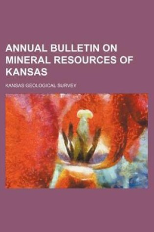 Cover of Annual Bulletin on Mineral Resources of Kansas