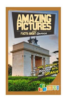 Book cover for Amazing Pictures and Facts about Ghana