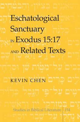 Cover of Eschatological Sanctuary in Exodus 15:17 and Related Texts