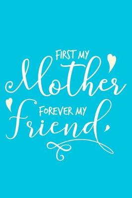 Book cover for First My Mother Forever My Friend