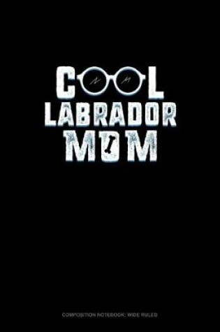 Cover of Cool Labrador Mom