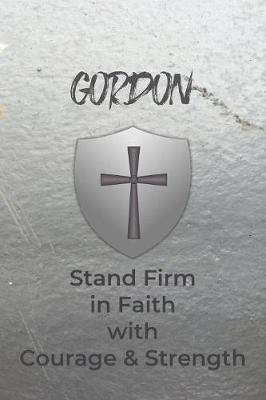 Book cover for Gordon Stand Firm in Faith with Courage & Strength