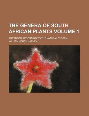 Book cover for The Genera of South African Plants Volume 1; Arranged According to the Natural System