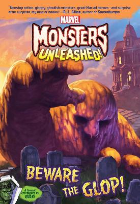 Book cover for Marvel Monsters Unleashed: Beware The Glop!