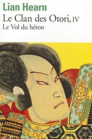 Cover of Le Clan DES Otori 4/Le Vol Du Heron