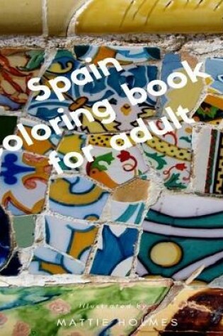 Cover of Spain Coloring Book for Adult