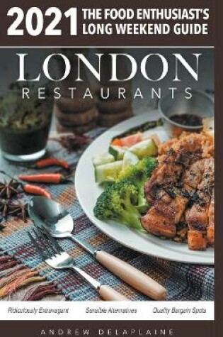 Cover of 2021 London Restaurants - The Food Enthusiast's Long Weekend Guide