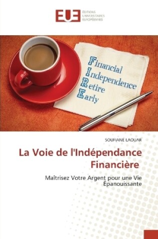 Cover of La Voie de l'Ind�pendance Financi�re