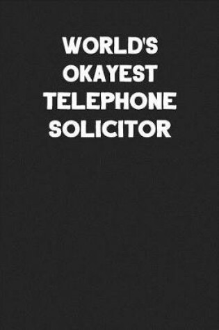Cover of World's Okayest Telephone Solicitor
