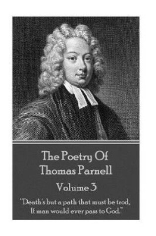 Cover of The Poetry of Thomas Parnell - Volume III