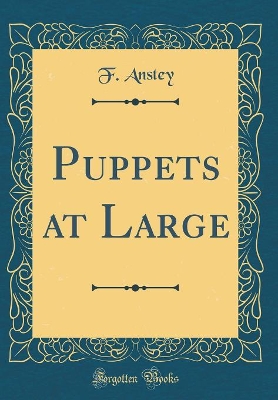 Book cover for Puppets at Large (Classic Reprint)