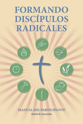 Book cover for Formando Discipulos Radicales - Manual del Participante