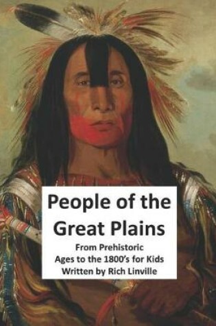 Cover of People of the Great Plains From Prehistoric Ages to the 1800's for Kids