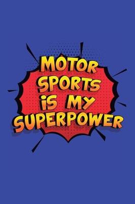 Book cover for Motor Sports Is My Superpower