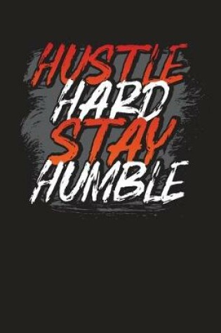 Cover of Hustle Hard Stay Humble