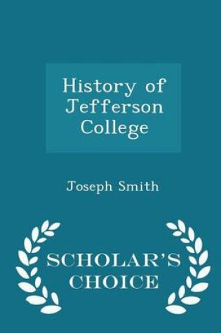 Cover of History of Jefferson College - Scholar's Choice Edition