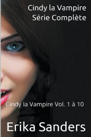 Cover of Cindy la Vampire. Série Complète. Cindy la Vampire Vols. 1 à 10