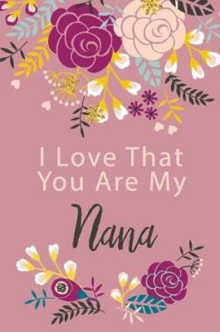 Cover of I Love That You Are My Nana