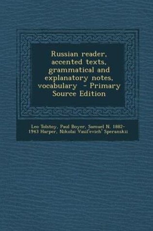 Cover of Russian Reader, Accented Texts, Grammatical and Explanatory Notes, Vocabulary - Primary Source Edition