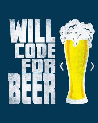 Book cover for Will Code for Beer Notebook