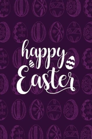 Cover of Happy Easter Notebook, Blank Write-in Journal, Dotted Lines, Wide Ruled, Medium (A5) 6 x 9 In (Purple)