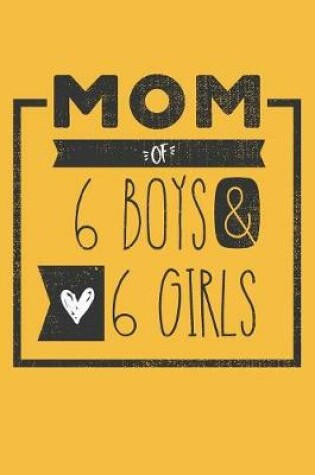 Cover of MOM of 6 BOYS & 6 GIRLS