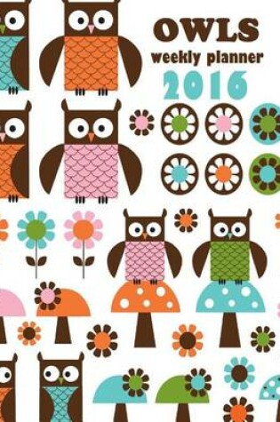 Cover of Owls Weekly Planner 2016