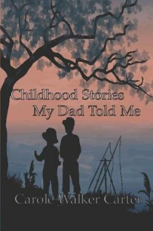 Cover of Childhood Stories My Dad Told Me