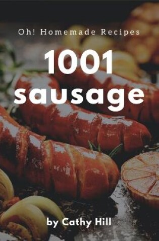 Cover of Oh! 1001 Homemade Sausage Recipes