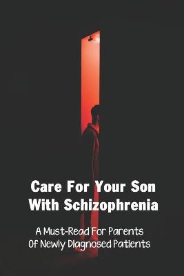 Book cover for Care For Your Son With Schizophrenia