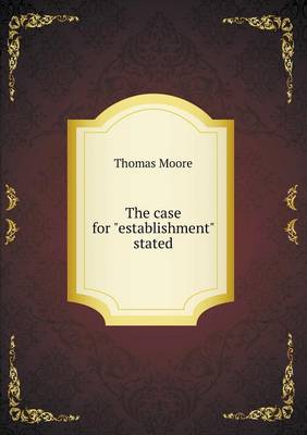 Book cover for The case for establishment stated