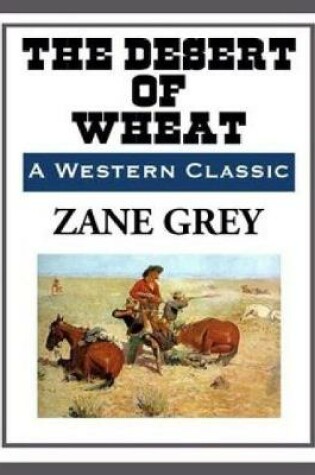 Cover of The Desert of Wheat (Annotated)
