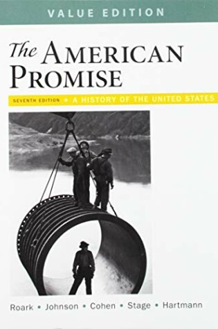 Cover of The American Promise, Value Edition, Combined Volume 7e & Launchpad for the American Promise and the American Promise Value Edition 7e (Six Month Access)